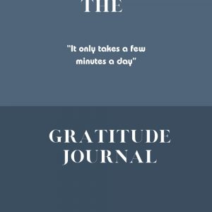 "It Only Takes a Few Minutes a Day" Gratitude Journal